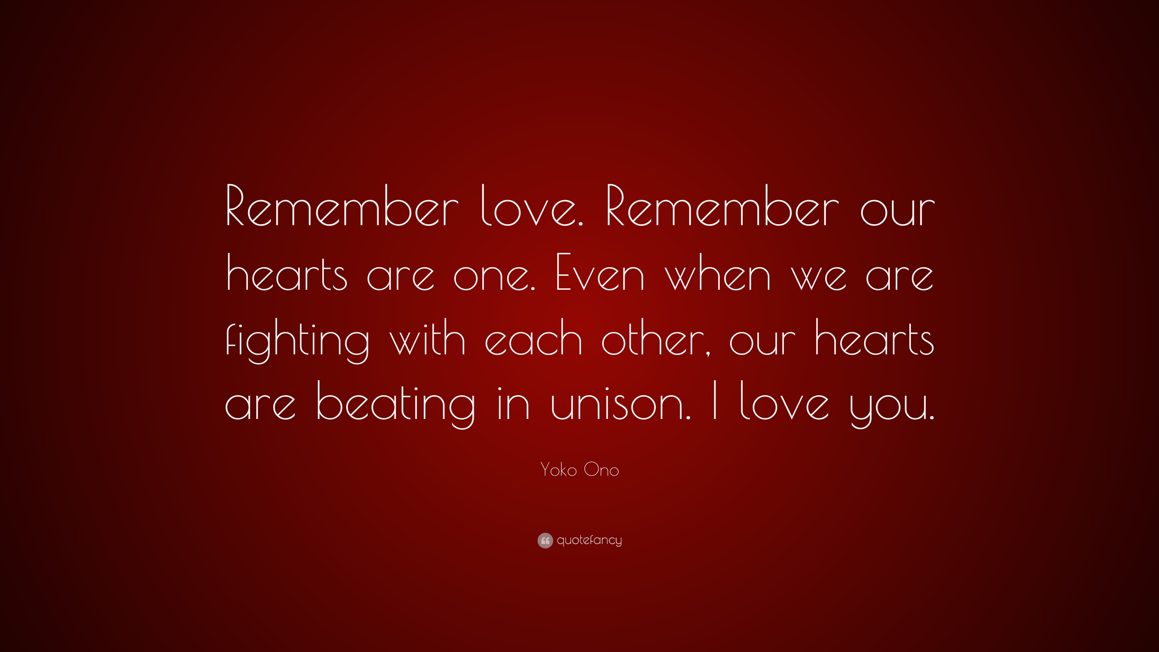 -Yoko-Ono-Quote-Remember-love-Remember-our-hearts-are-one-Even-when